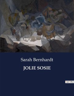JOLIE SOSIE - Bernhardt, Sarah