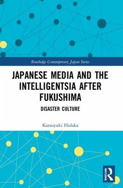 Japanese Media and the Intelligentsia after Fukushima - Hidaka, Katsuyuki