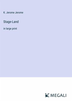 Stage-Land - Jerome, K. Jerome