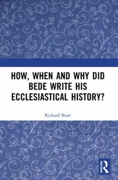 How, When and Why did Bede Write his Ecclesiastical History? - Shaw, Richard
