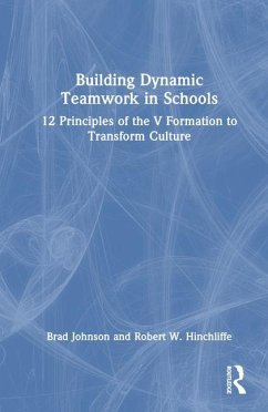 Building Dynamic Teamwork in Schools - Johnson, Brad; Hinchliffe, Robert