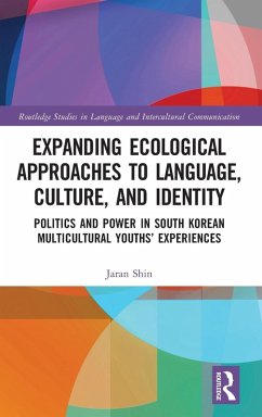 Expanding Ecological Approaches to Language, Culture, and Identity - Shin, Jaran