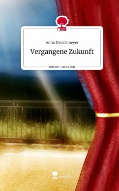 Vergangene Zukunft. Life is a Story - story.one - Davidsmeyer, Anna