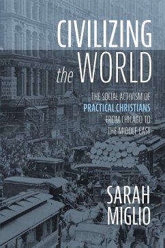 Civilizing the World - Miglio, Sarah