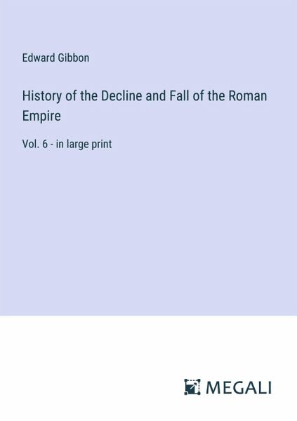 History of the Decline and Fall of the Roman Empire History of the Decline and Fall of the Roman Empire