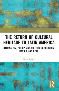 The Return of Cultural Heritage to Latin America - Losson, Pierre