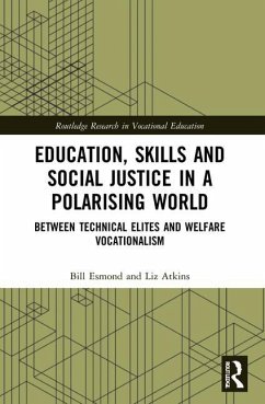 Education, Skills and Social Justice in a Polarising World - Esmond, Bill; Atkins, Liz