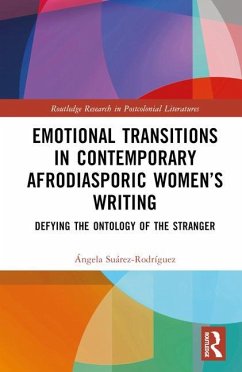 Emotional Transitions in Contemporary Afrodiasporic Women's Writing - Suarez-Rodriguez, Angela