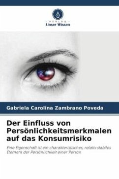 Der Einfluss von Persönlichkeitsmerkmalen auf das Konsumrisiko - Zambrano Poveda, Gabriela Carolina