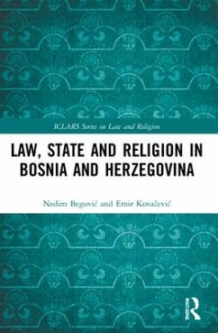 Law, State and Religion in Bosnia and Herzegovina - Begovic, Nedim; Kova&