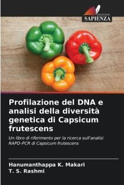 Profilazione del DNA e analisi della diversità genetica di Capsicum frutescens - Makari, Hanumanthappa K.;Rashmi, T. S.