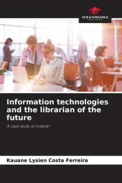 Information technologies and the librarian of the future - Costa Ferreira, Kauane Lysien