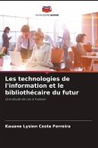Les technologies de l'information et le bibliothécaire du futur