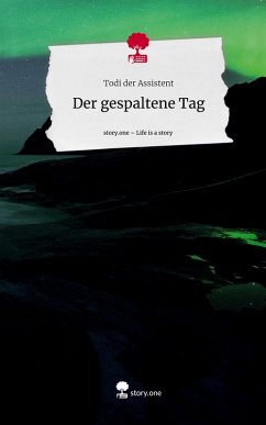 Cover Der gespaltene Tag. Life is a Story - story.one