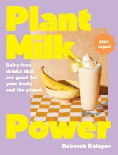 Plant Milk Power - Kaloper, Deborah