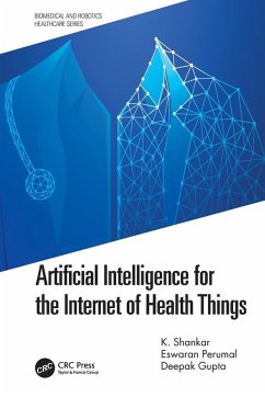 Artificial Intelligence for the Internet of Health Things - Shankar, K.; Perumal, Eswaran; Gupta, Deepak