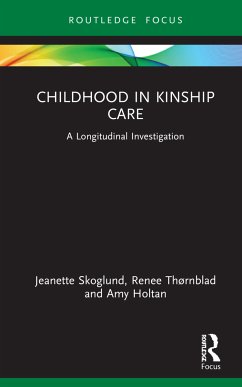 Childhood in Kinship Care - Skoglund, Jeanette; ThÃ rnblad, Renee; Holtan, Amy