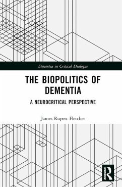 The Biopolitics of Dementia - Fletcher, James Rupert