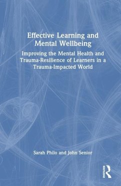 Effective Learning and Mental Wellbeing - Philo, Sarah; Senior, John