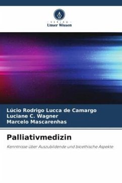 Palliativmedizin - Lucca de Camargo, Lúcio Rodrigo;C. Wagner, Luciane;Mascarenhas, Marcelo