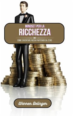 Mindset per la ricchezza - Delinger, Warren