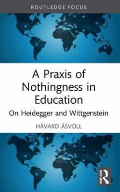 A Praxis of Nothingness in Education - Asvoll, Havard (Inland Norway University of Applied Sciences, Norway
