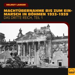 Machtübernahme bis zum Einmarsch in Böhmen 1933-1939 (Das Dritte Reich - Teil 1) (MP3-Download) - Langer, Helmut