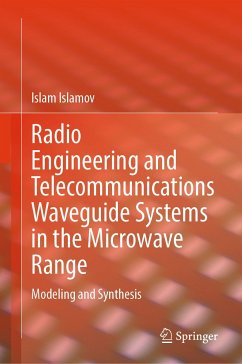 Radio Engineering and Telecommunications Waveguide Systems in the Microwave Range (eBook, PDF) - Islamov, Islam