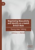 Negotiating Masculinity and Identity as a Jewish British Male (eBook, PDF)