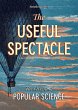 The Useful Spectacle: The Origin of... - Bild 1