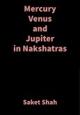 Mercury Venus and Jupiter in Nakshatras (eBook, ePUB) Mercury Venus and Jupiter in Nakshatras (eBook, ePUB)