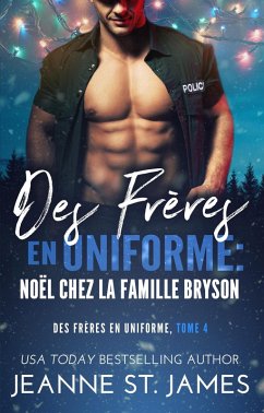 Des Frères en Uniforme : Noël Chez la Famille Bryson (eBook, ePUB) - James, Jeanne St.