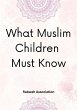 What Muslim Children Must Know (eBook,... - Bild 1