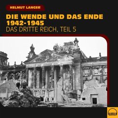 Die Wende und das Ende 1942-1945 (Das Dritte Reich - Teil 5) (MP3-Download) - Langer, Helmut