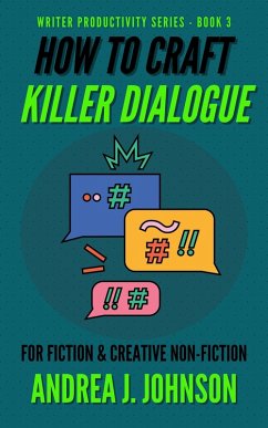 Cover How to Craft Killer Dialogue for Fiction & Creative Non-Fiction (Writer Productivity Series, #3) (eBook, ePUB)