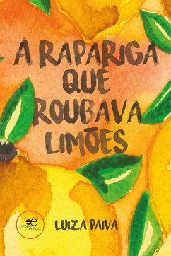 A rapariga que roubava limões (eBook, ePUB) - Paiva, Luiza
