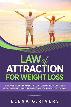 Law of Attraction for Weight Loss (eBook, ePUB) - G.Rivers, Elena