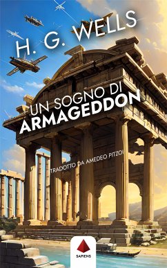 Un sogno di Armageddon (Traduzione di Amedeo Pitzoi) (eBook, ePUB) - G. Wells, H.