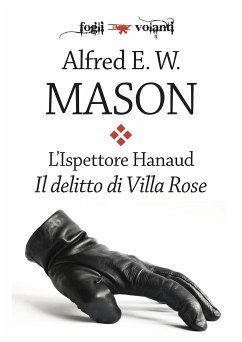 L'ispettore Hanaud. Il delitto di Villa Rose (eBook, ePUB) - E. W. Mason, A.