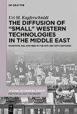 The Diffusion of &quote;Small&quote; Western Technologies in the Middle East (eBook, ePUB)