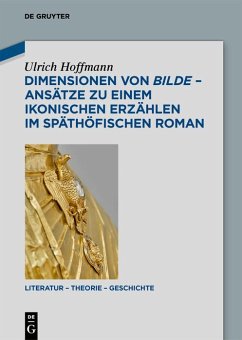 Dimensionen von bilde - Ansätze zu einem ikonischen Erzählen im späthöfischen Roman (eBook, PDF) - Hoffmann, Ulrich