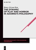 The Dynamic of Play and Horror in Adorno's Philosophy (eBook, ePUB)