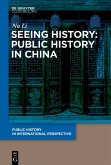 Seeing History: Public History in China (eBook, ePUB)