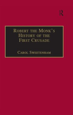 Robert the Monk's History of the First Crusade (eBook, ePUB)