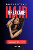 Preventing Hair Breakage: A Comprehensive Guide to Achieving and Maintaining Long, Healthy Hair (How to Grow Long Hair, #3) (eBook, ePUB)