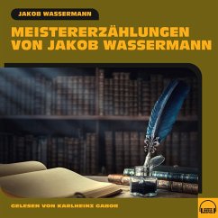 Meistererzählungen von Jakob Wassermann (MP3-Download) - Wassermann, Jakob