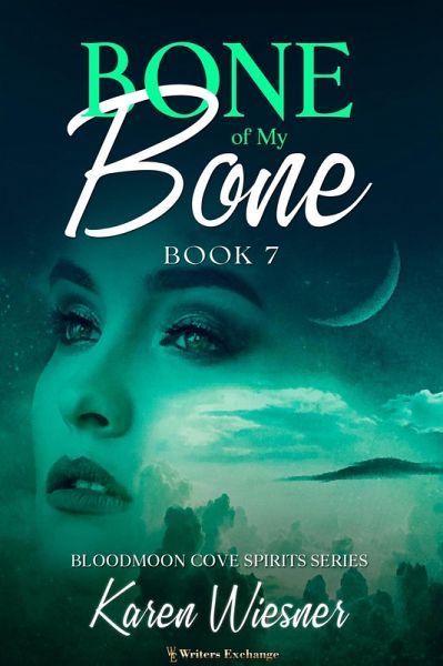 Bone of My Bone (Bloodmoon Cove Spirits, #7) (eBook, ePUB) Bone of My Bone (Bloodmoon Cove Spirits, #7) (eBook, ePUB)