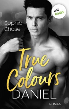 True Colours: Daniel - Die Farbe der Liebe (eBook, ePUB) - Chase, Sophia