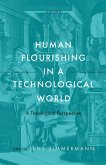 Human Flourishing in a Technological World (eBook, ePUB)
