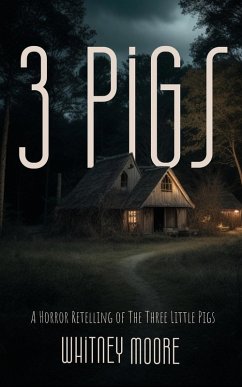 3 Pigs (eBook, ePUB) - Moore, Whitney 3 Pigs (eBook, ePUB) - Moore, Whitney
